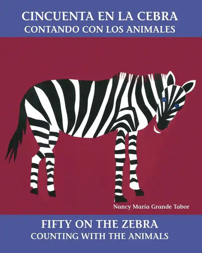 Cincuenta En La Cebra / Fifty on the Zebra (Spanish Bilingual Edition): Contando Con Los Animales - Paperback