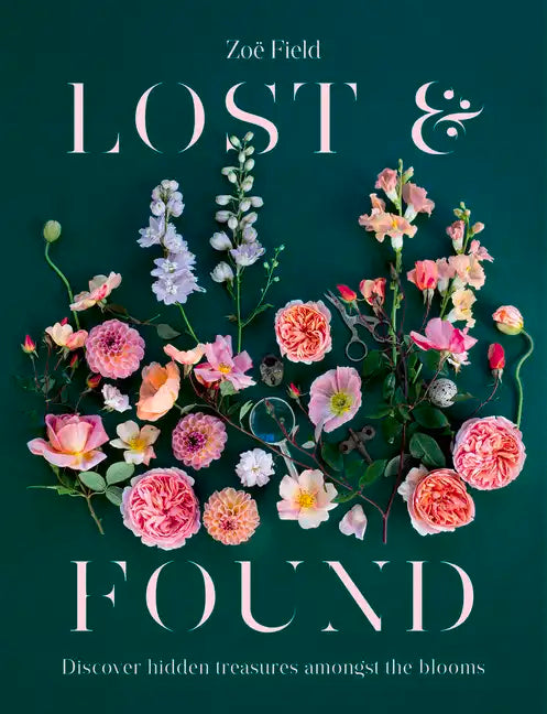 Lost & Found: Discover Hidden Treasures Amongst the Blooms - Hardcover