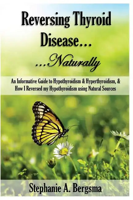 Reversing Thyroid Disease....Naturally - Paperback