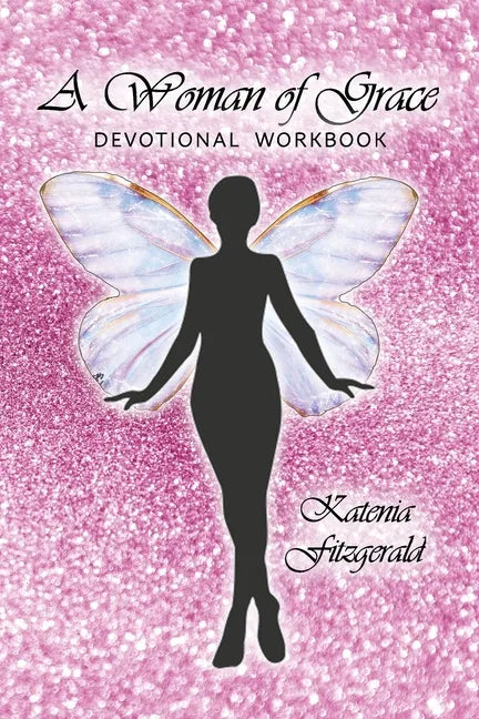 A Woman of Grace: Devotional Workbook - Paperback
