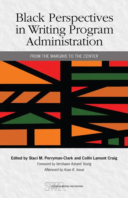 Black Perspectives in Writing Program Administration: From the Margins to the Center - Paperback