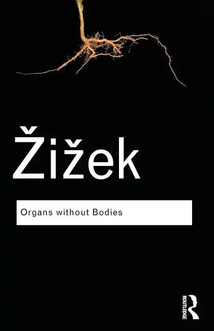 Organs Without Bodies: On Deleuze and Consequences - Paperback
