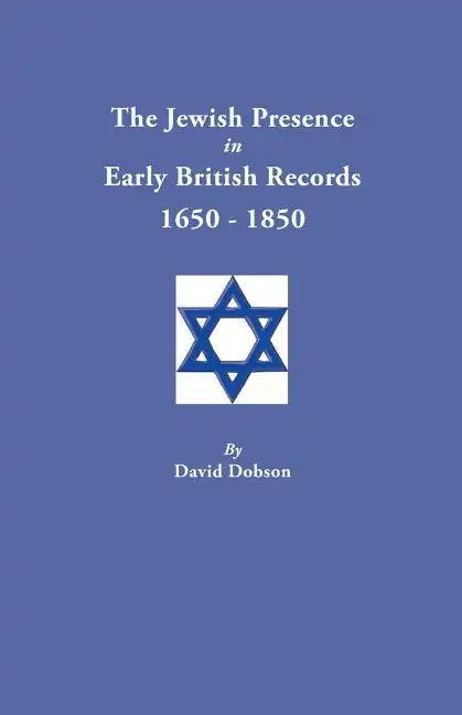Jewish Presence in Early British Records, 1650-1850 - Paperback