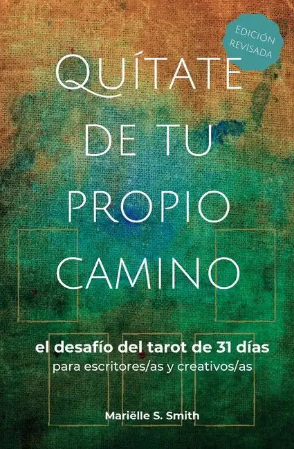 Quítate de tu propio camino: el desafío del tarot de 31 días para escritores/as y creativos/as - Paperback