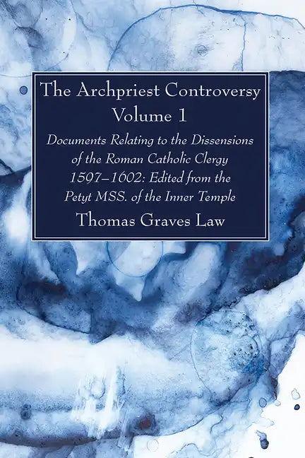 The Archpriest Controversy, Volume 1 - Hardcover