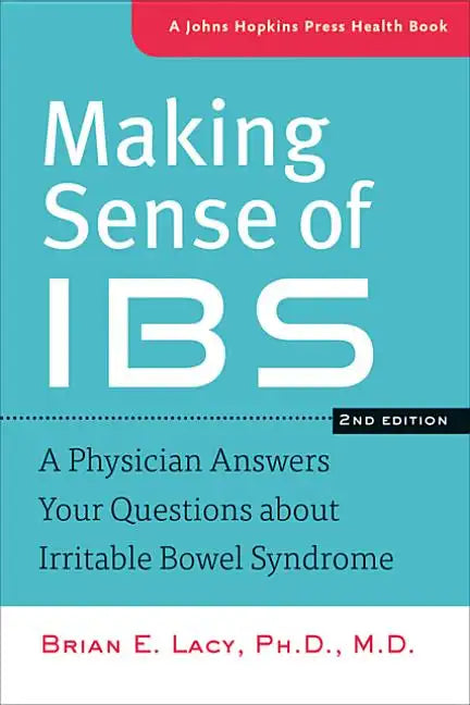 Making Sense of Ibs: A Physician Answers Your Questions about Irritable Bowel Syndrome - Paperback