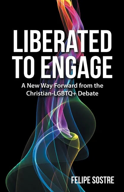Liberated to Engage: A New Way Forward from the Christian-Lgbtq+ Debate - Paperback