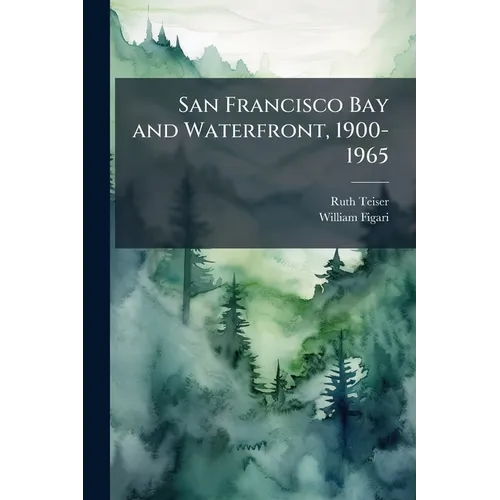 San Francisco Bay and Waterfront, 1900-1965 - Paperback