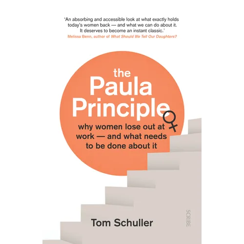The Paula Principle: Why Women Lose Out at Work -- And What Needs to Be Done about It - Paperback
