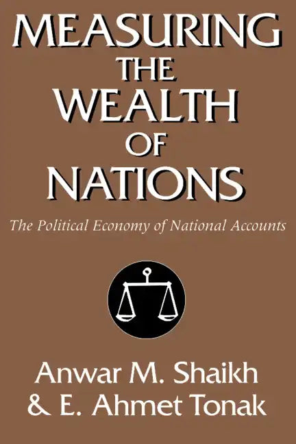 Measuring the Wealth of Nations: The Political Economy of National Accounts - Paperback