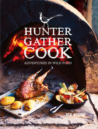 Hunter Gather Cook: Adventures in Wild Food - Hardcover