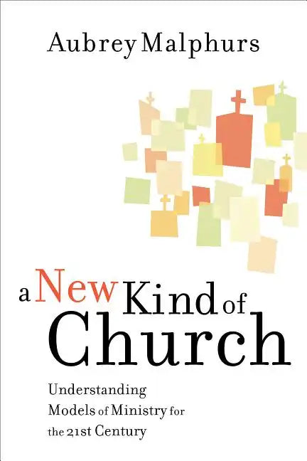 A New Kind of Church: Understanding Models of Ministry for the 21st Century - Paperback