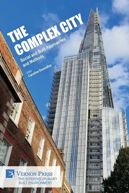 The Complex City: Social and Built Approaches and Methods - Paperback