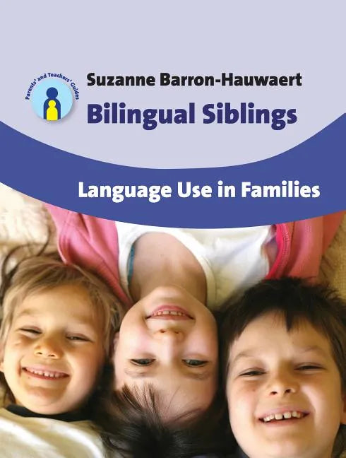 Bilingual Siblings: Language Use in Families, 12 - Paperback