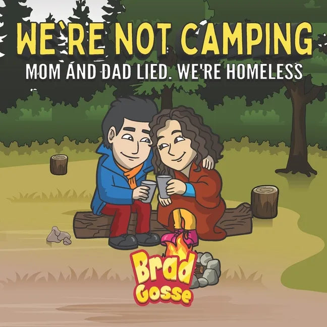 We're Not Camping: Mom And Dad Lied We're Homeless - Paperback