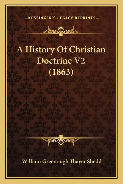 A History Of Christian Doctrine V2 (1863) - Paperback