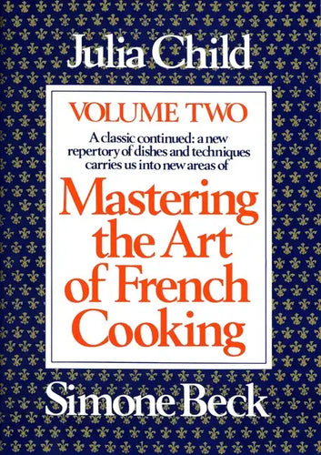 Mastering the Art of French Cooking, Volume 2: A Cookbook - Hardcover
