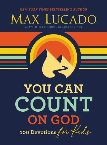 You Can Count on God: 100 Devotions for Kids (Short Devotions to Help Kids Worry Less and Trust God More) - Hardcover
