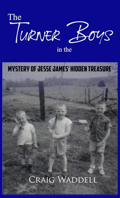 The Turner Boys in the Mystery of Jesse James' Hidden Treasure - Hardcover