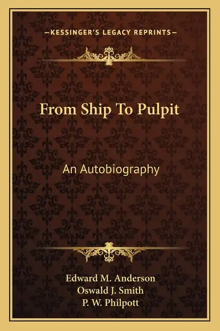 From Ship to Pulpit: An Autobiography - Paperback