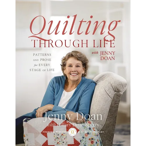 Quilting Through Life: Patterns and Prose for Every Stage of Life (Spiral Bound to Lay Flat) - Hardcover