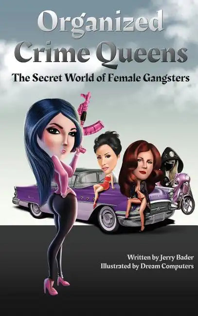Organized Crime Queens: The Secret World of Female Gangsters - Hardcover