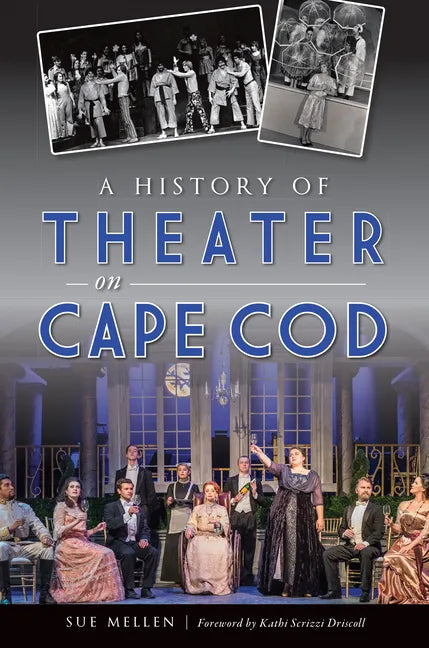 A History of Theater on Cape Cod - Paperback