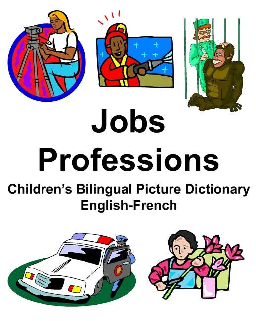 English-French Jobs/Professions Children's Bilingual Picture Dictionary - Paperback