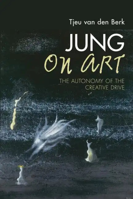 Jung on Art: The Autonomy of the Creative Drive - Paperback