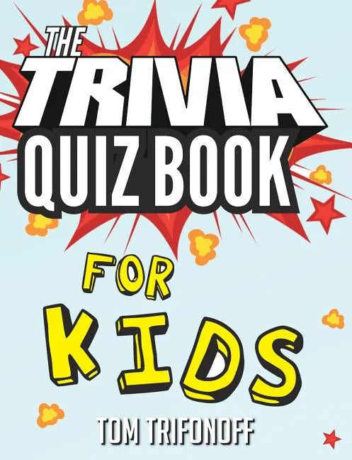 The Trivia Quiz Book for Kids - Paperback