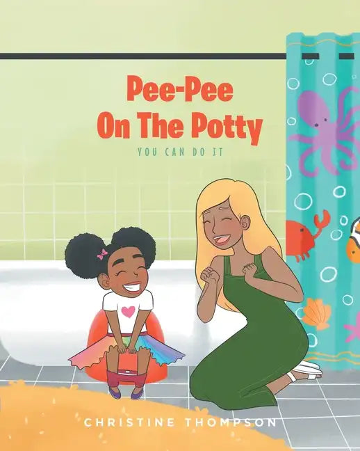 Pee-Pee On The Potty: You Can Do It - Paperback
