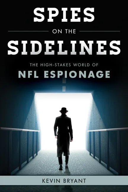 Spies on the Sidelines: The High-Stakes World of NFL Espionage - Hardcover