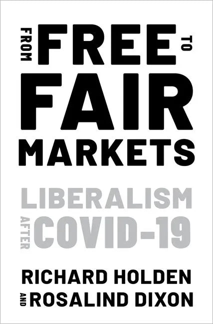 From Free to Fair Markets: Liberalism After Covid - Paperback