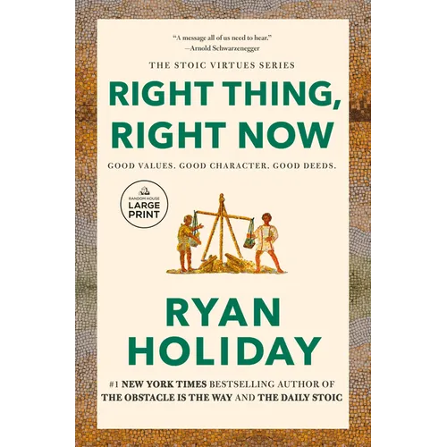 Right Thing, Right Now: Good Values. Good Character. Good Deeds. - Paperback