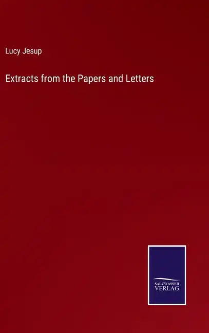Extracts from the Papers and Letters - Hardcover