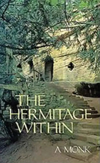 The Hermitage Within: Spirituality of the Desert by a Monk Volume 180 - Paperback