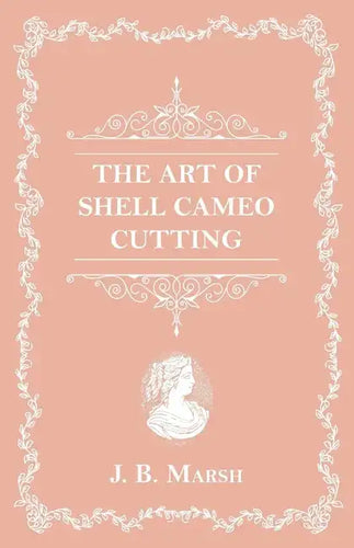 The Art Of Shell Cameo Cutting - Paperback
