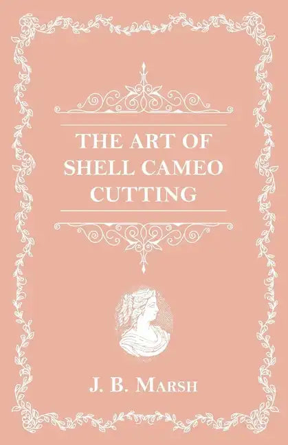 The Art Of Shell Cameo Cutting - Paperback