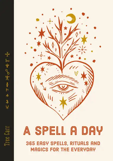 A Spell a Day: 365 Easy Spells, Rituals and Magics for Every Day - Hardcover