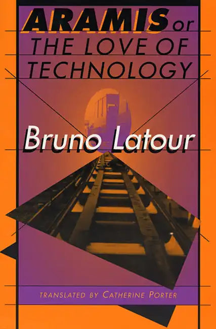 Aramis, or the Love of Technology - Paperback