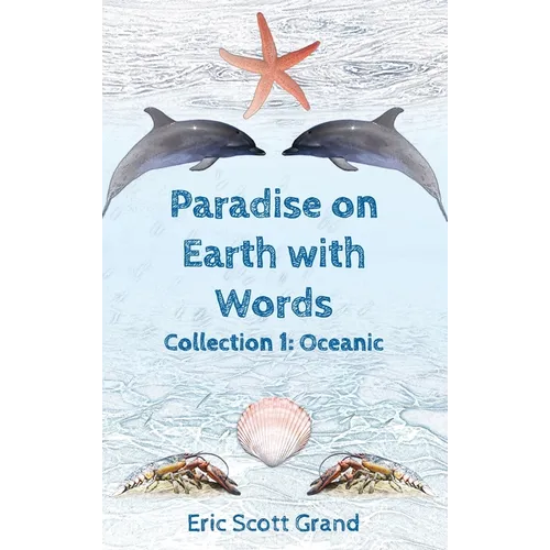 Paradise on Earth with Words: Collection 1: Oceanic - Hardcover