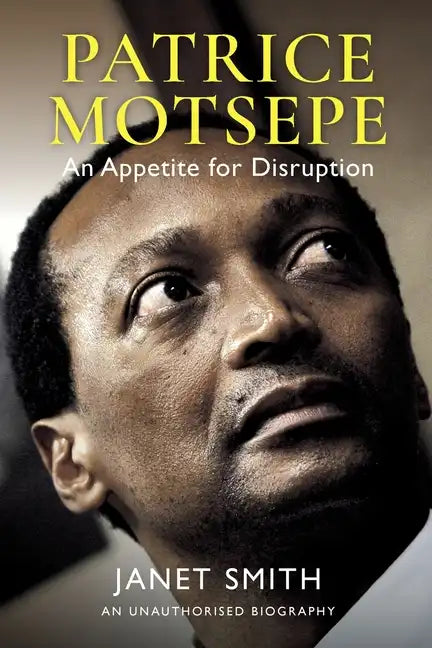 Patrice Motsepe: An Appetite for Disruption - Paperback