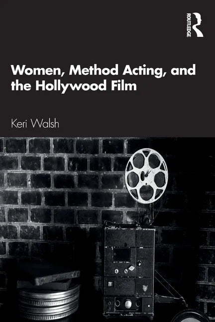 Women, Method Acting, and the Hollywood Film - Paperback