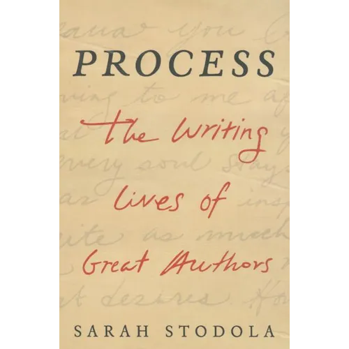 Process: The Writing Lives of Great Authors - Paperback