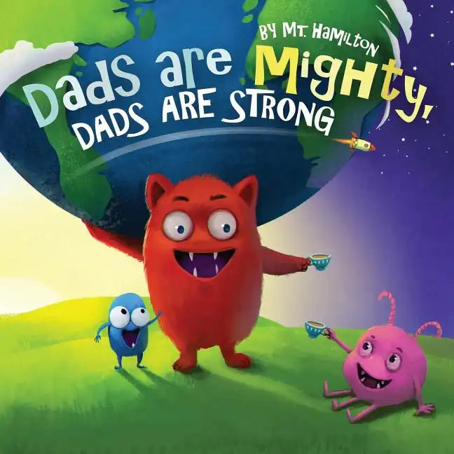 Dads are Mighty, Dads are Strong - Paperback
