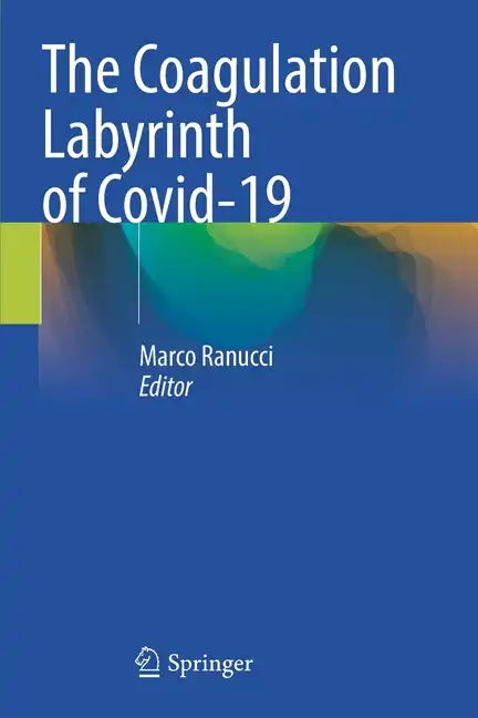 The Coagulation Labyrinth of Covid-19 - Paperback