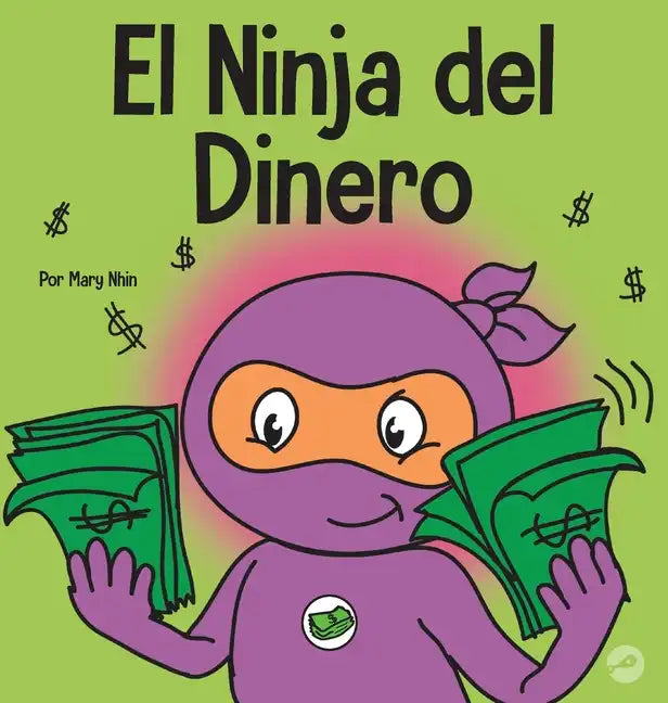 El Ninja del Dinero: Un libro para niños sobre el ahorro, la inversión y la donación - Hardcover