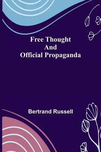 Free Thought and Official Propaganda - Paperback