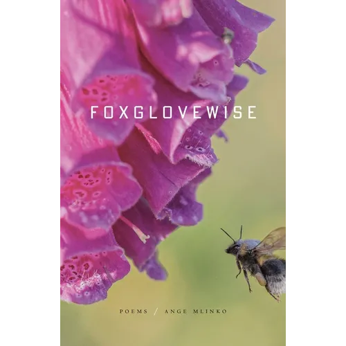Foxglovewise: Poems - Hardcover