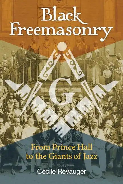 Black Freemasonry: From Prince Hall to the Giants of Jazz - Hardcover